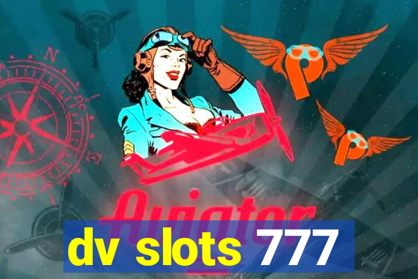 dv slots 777